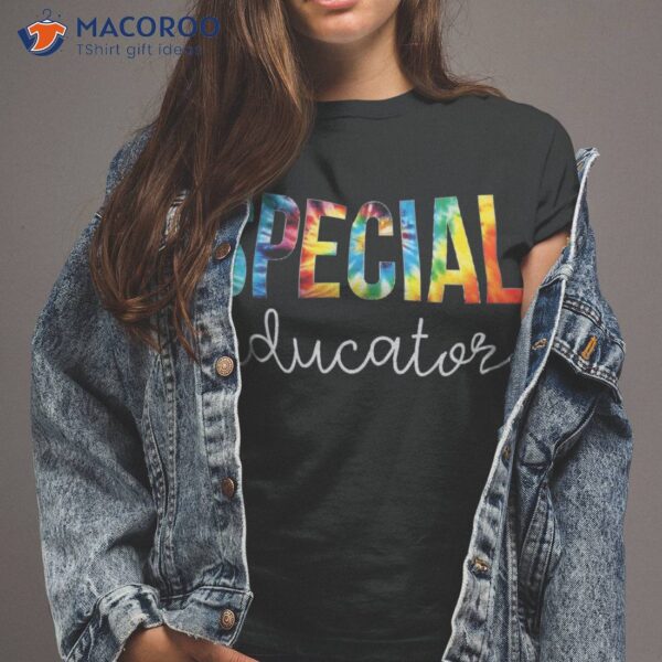 Special Educator Tie Dye Appreciation Day Back To School Shirt