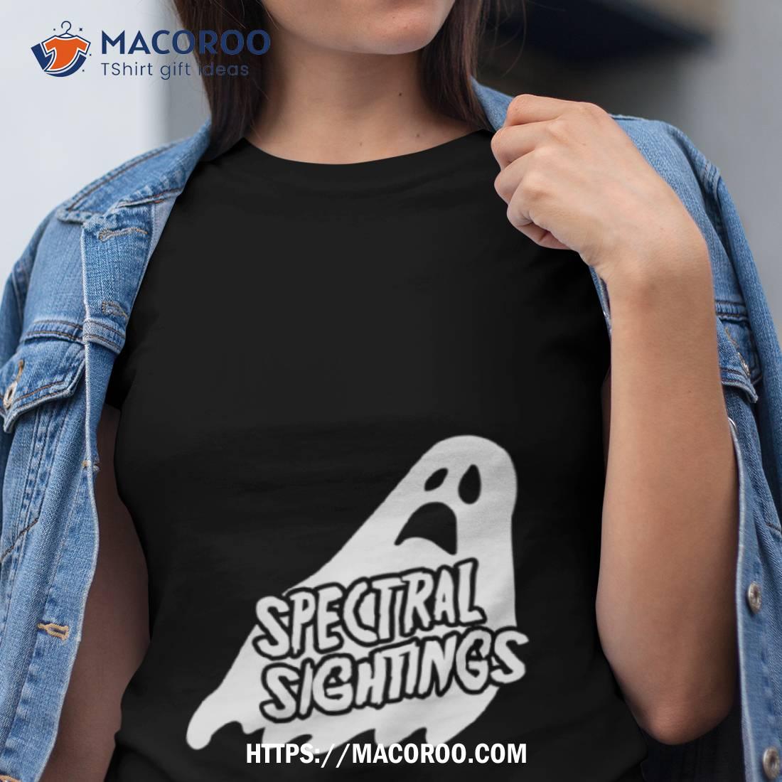 Spectral Sightings Ghost Hunters Insidious Shirt Spectral Sightings Ghost Hunters Insidious Shirt
