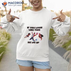 Spider Man India Pavitr Prabhakar If You Look Like This Hit Me Up Shirt 2 spider man india pavitr prabhakar if you look like this hit me up shirt sweatshirt 1