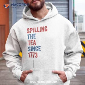 spilling the tea since 1773 vintage us history teacher shirt hoodie