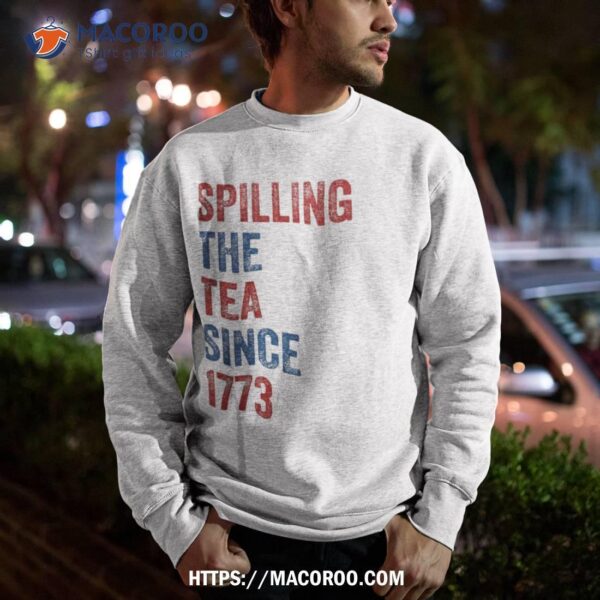 Spilling The Tea Since 1773 Vintage Us History Teacher Shirt