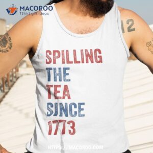 spilling the tea since 1773 vintage us history teacher shirt tank top 3