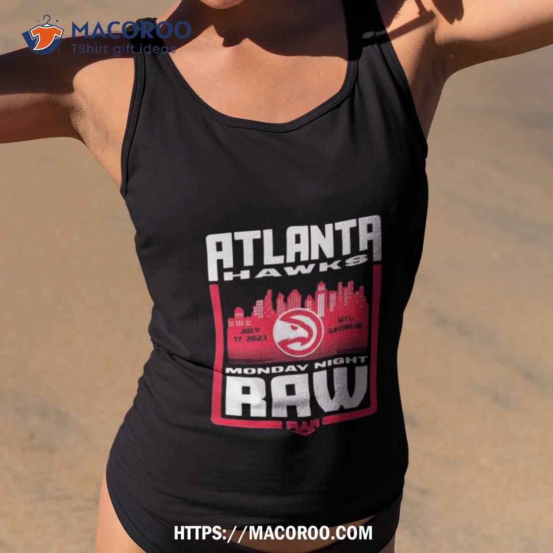 Sportiqe Monday Night Raw X Atlanta Hawks 2023 Shirt Sportiqe Monday Night Raw X Atlanta Hawks 2023 Shirt