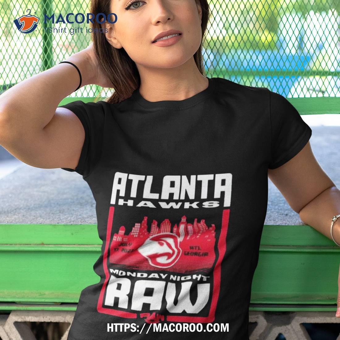 Sportiqe Monday Night Raw X Atlanta Hawks 2023 Shirt Sportiqe Monday Night Raw X Atlanta Hawks 2023 Shirt