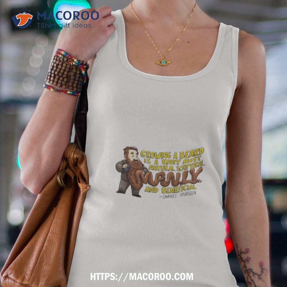 Spurgeon’s Beard Growing A Beard Is A Habit Most Natural Shirt Spurgeon’s Beard Growing A Beard Is A Habit Most Natural Shirt