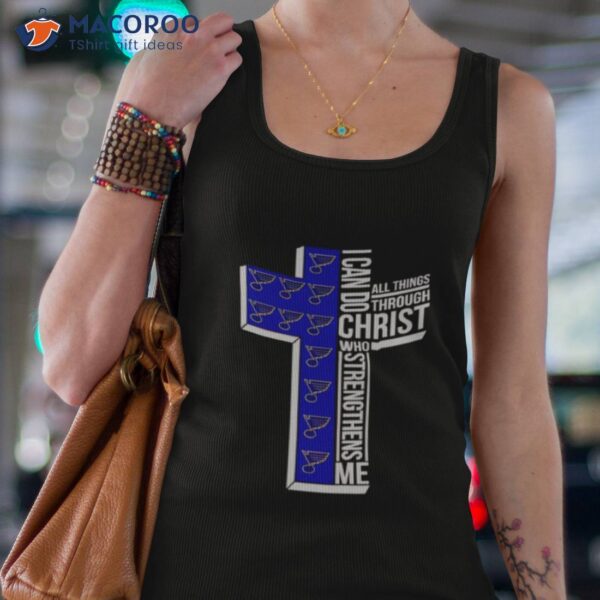 St Louis Blues I Can Do All Things Through Christ Who Strengthens Me Cross Shirt