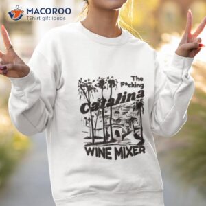 stanek wearing a fuckin catalina wine mixer shirt sweatshirt 2