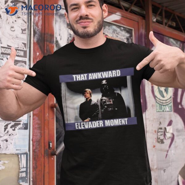 Star Wars That Awkward Elevader Mot Funny Meme Shirt