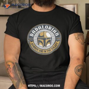 star wars the mandalorian dadalorian shirt tshirt