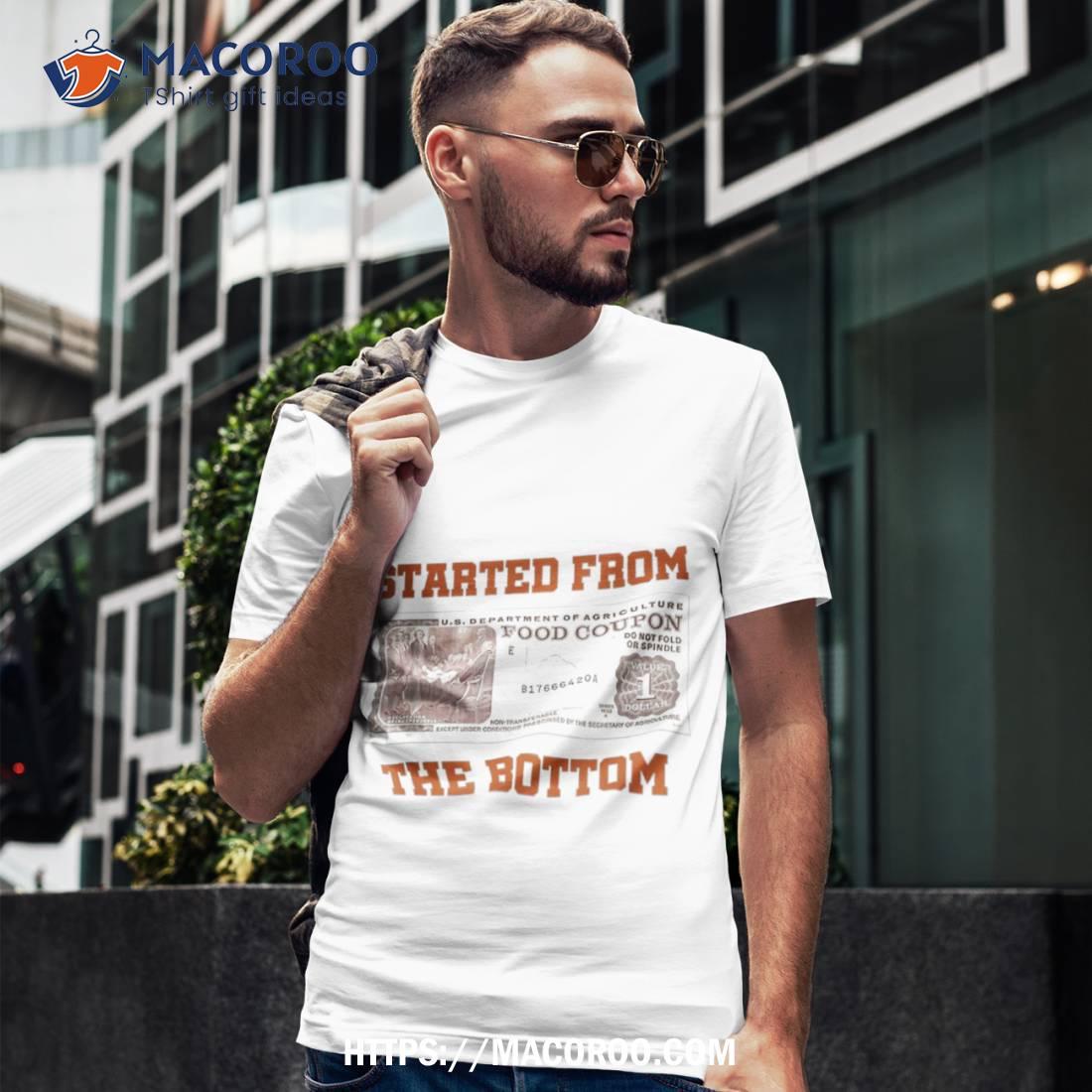 Started From Bottom Food Stamp Coupon Apparel Shirt