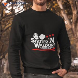 statler and waldorf for president 2024 shirt sweatshirt