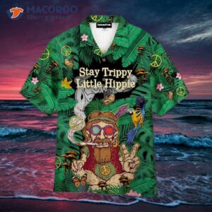 Stay Trippy, Little Hippie, With Tropical Leaves Pattern Hawaiian Shirts.
