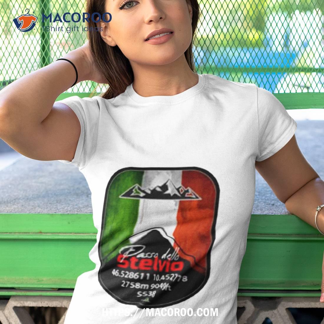 Stelvio Pass Passo Dello Stelvio & T Italy Italia Shirt Stelvio Pass Passo Dello Stelvio & T Italy Italia Shirt