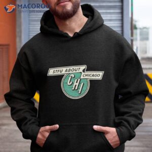 Stfu About Chicago Vintage Transishirt
