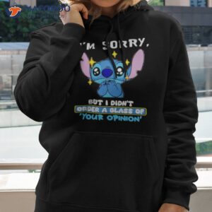 Stitch I’m Sorry But I Didn’t Order A Glass Of Your Opinion Shirt
