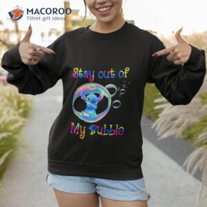 Stitch Stay Out Of My Bubble Shirt 2 stitch stay out of my bubble shirt sweatshirt 1