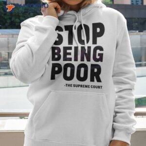 Stop Being Poor Svg Supreme Courshirt