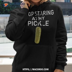 stop staring at my pickle dirty adult halloween costume idea shirt halloween bouquet hoodie