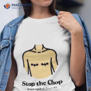 Stop The Chop Gays Against Groomers Shirt