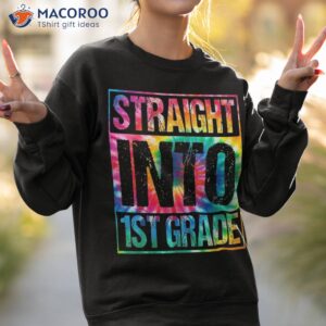 straight into 1st grade funny tie dye back to school shirt sweatshirt 2