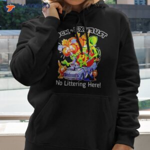 suck my exhaust no littering here shirt hoodie 2