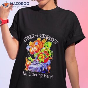 suck my exhaust no littering here shirt tshirt 1