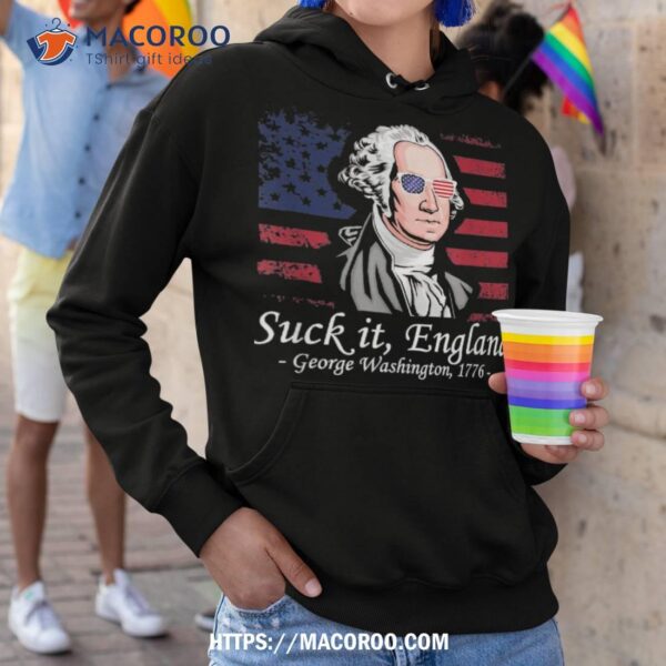 Suckit England Funny 4th Of July George Washington 1776 Shirt