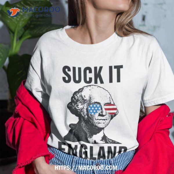 Suckit England Funny 4th Of July George Washington 1776 Shirt