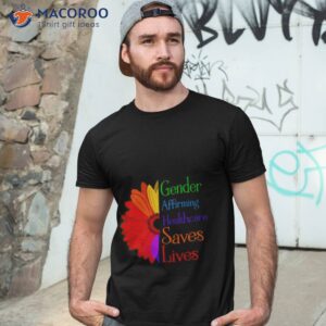 Sunflower Gender Affirming Healthcare Saves Lives Shirt