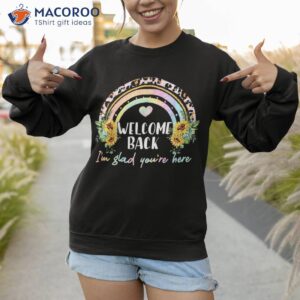 sunflower i m glad first day back to school teacher shirt sweatshirt