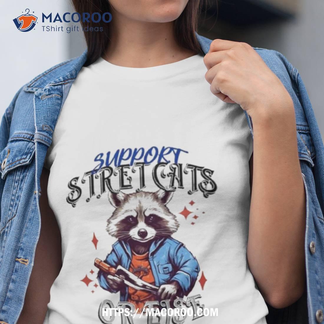 Support Street Cats Or Else Shirt Support Street Cats Or Else Shirt