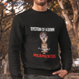 System Of A Down Mezmerize Shirt 2 system of a down mezmerize t shirt sweatshirt