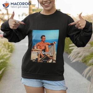 tan man ice is ready shirt sweatshirt