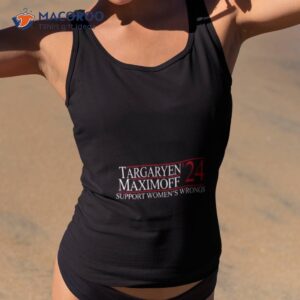 Targaryen’24 Maximoff Support Women’s Wrongs Shirt