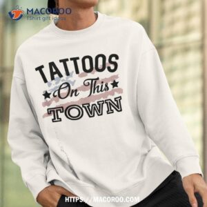 tattoos on the town country music lyrics shirt sweatshirt