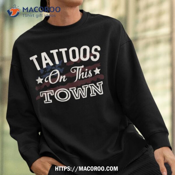 Tattoos On This Town Country Music Lyrics Shirt