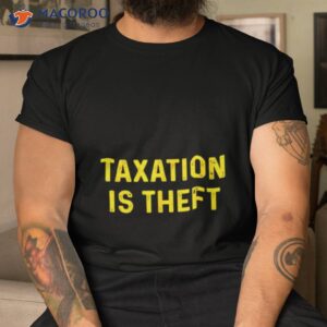 Taxation Is Thefshirt Taxation Is Thefshirt