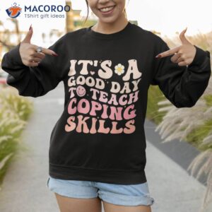 teach coping skills teacher back to school counselor gifts shirt sweatshirt 1