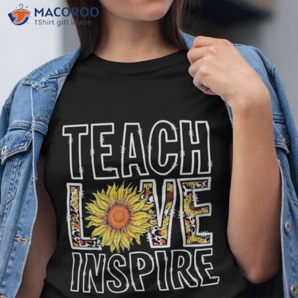 Teach Love And Inspire Teacher Back To School Cute Sunflower Shirt