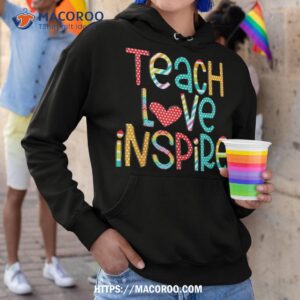 teach love inspire first day back to school teachers shirt hoodie