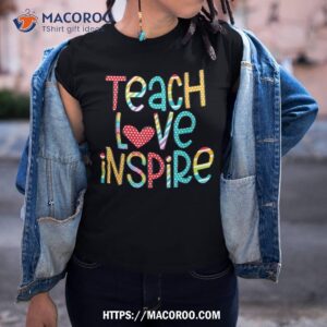 teach love inspire first day back to school teachers shirt tshirt