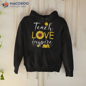 teach love inspire sunflower back to school day shirt hoodie