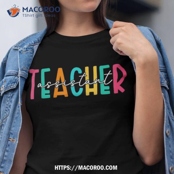 Teacher Assistant Appreciation Teaching School Team Squad Shirt