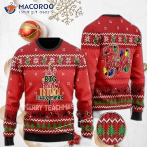 Teacher, It Takes A Big Heart To Wear An Ugly Christmas Sweater.