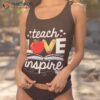 Teacher Teach Love And Inspire Funny Teaching Back To School Shirt