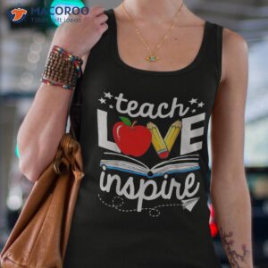 teacher teach love and inspire funny teaching back to school shirt tank top 4