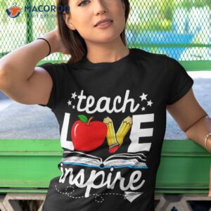 teacher teach love and inspire funny teaching back to school shirt tshirt 1