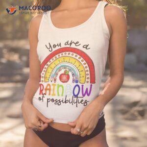 teacher you are a rainbow of possibilities shirt tank top 1