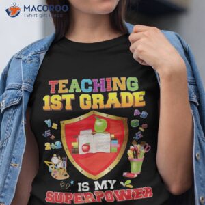 Teaching 1st Grade Is My Superpower Teacher Super Hero Back Shirt