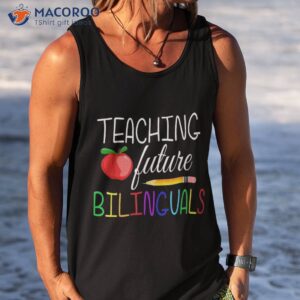 teaching future bilinguals teachers back to school shirt tank top